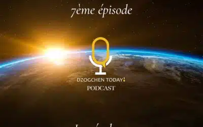Qu’est-ce que le Dzogchèn ? 7 – Le résultat